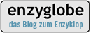 Enzyglobe, der Blog zum Enzyklop